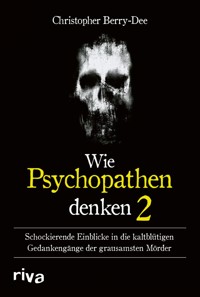 Wie Psychopathen denken 2 - Christopher Berry-Dee - E-Book