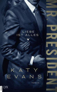 Mr. President – Liebe ist alles - Katy Evans - E-Book