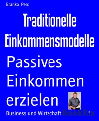 Traditionelle Einkommensmodelle - Branko Perc - E-Book