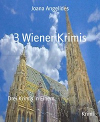 3 Wiener Krimis - Joana Angelides - E-Book
