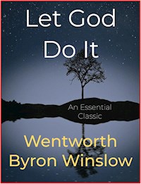 Let God Do It - Wentworth Byron Winslow - E-Book