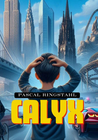 Calyx - Pascal Ringstahl - E-Book