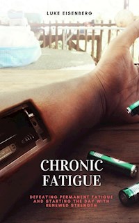 Chronic Fatigue - Luke Eisenberg - E-Book