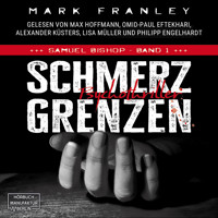 Schmerzgrenzen - Samuel Bishop, Band 1 (ungekürzt) - Mark Franley - Hörbuch