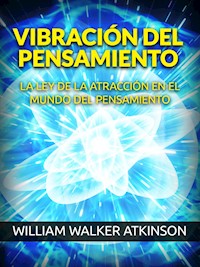 Vibración del Pensamiento (Traducido) - William Walker Atkinson - E-Book