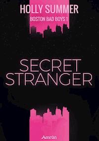 Secret Stranger (Boston Bad Boys Band 1) - Holly Summer - E-Book