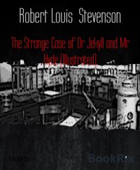 The Strange Case of Dr Jekyll and Mr Hyde (Illustrated) - Robert Louis Stevenson - E-Book