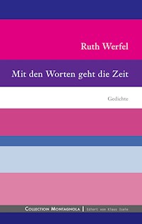 Mit den Worten geht die Zeit - Werfel Ruth - E-Book