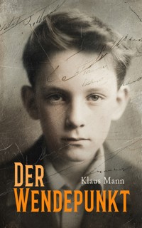 Der Wendepunkt - Klaus Mann - E-Book