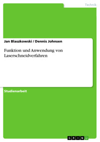 Funktion und Anwendung von Laserschneidverfahren - Jan Blaszkowski - E-Book
