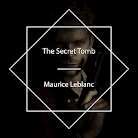 The Secret Tomb - Maurice Leblanc - Hörbuch