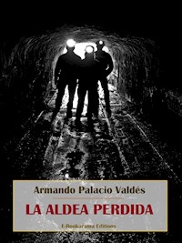 La aldea perdida - Armando Palacio Valdés - E-Book