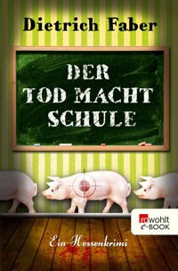 Der Tod macht Schule - Dietrich Faber - E-Book