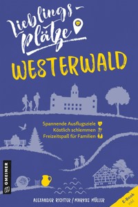 Lieblingsplätze Westerwald - Alexander Richter - E-Book