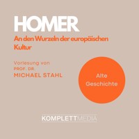 Homer - An den Wurzeln der europäischen Kultur - Michael Stahl - E-Book + Hörbuch