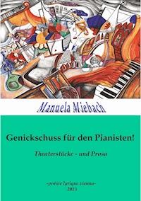 Genickschuss für den Pianisten - Manuela Miebach - E-Book