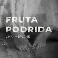 Fruta podrida - Lina Meruane - Hörbuch