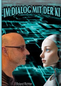 Im Dialog mit der Ki - Richter Roland - E-Book