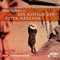 Ausflug der toten Mädchen - Anna Seghers - Hörbuch