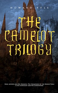 THE CAMELOT TRILOGY - HOWARD PYLE - E-Book
