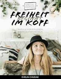 Freiheit beginnt im Kopf  - Special Edition - Evelin Chudak - E-Book