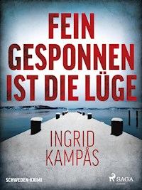 Fein gesponnen ist die Lüge - Schweden-Krimi - Ingrid Kampås - E-Book