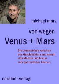Von wegen Venus + Mars - Michael Mary - E-Book