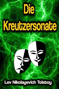 Die Kreutzersonate - Lev Nikolayevich Tolstoy. - E-Book