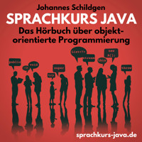 Sprachkurs Java - Das Hörbuch über objektorientierte Programmierung (ungekürzt) - Johannes Schildgen - Hörbuch