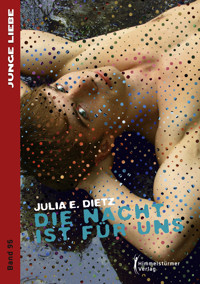 Die Nacht ist für uns - Julia E. Dietz - E-Book