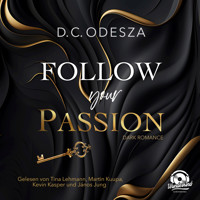 Follow your Passion - Follow your Passion, Band 1 (Ungekürzt) - D. C. Odesza - Hörbuch