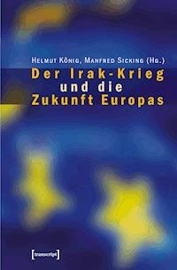 Der Irak-Krieg und die Zukunft Europas -  - kostenlos E-Book
