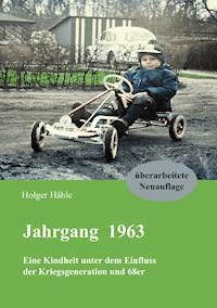 Jahrgang 1963 - Holger Hähle - E-Book