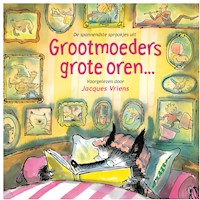 Grootmoeders grote oren - Jacques Vriens - Hörbuch
