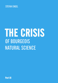 The Crisis of Bourgeois  Natural Science - Stefan Engel - E-Book