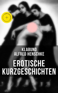 Erotische Kurzgeschichten - Alfred Henschke - E-Book