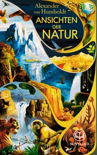 Alexander von Humboldt: Ansichten der Natur - Alexander von Humboldt - E-Book