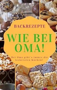 Backen wie bei Oma - Dana Woods - E-Book