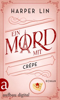 Ein Mord mit Crêpe - Harper Lin - E-Book
