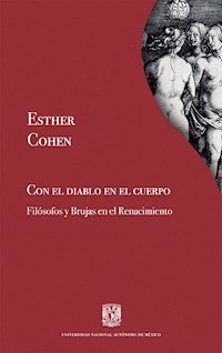 Con el diablo en el cuerpo. Filósofos y Brujas en el Renacimiento - Esther Cohen - E-Book