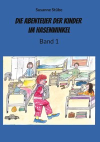 Die Abenteuer der Kinder im Hasenwinkel - Susanne Stübe - E-Book