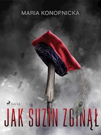 Jak Suzin zginął - Maria Konopnicka - E-Book