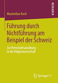 Führung durch Nichtführung am Beispiel der Schweiz - Maximilian Koch - E-Book