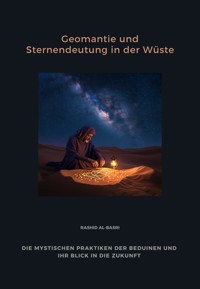 Geomantie und Sternendeutung in der Wüste - Rashid al-Basri - E-Book