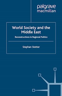 World Society and the Middle East - S. Stetter - E-Book
