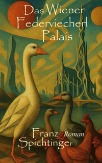 Das Wiener Federviecherl-Palais - Franz Spichtinger - E-Book