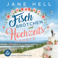 Fischbrötchen und Hochzeitstorte: Ein Ostseeroman | Fördeliebe 8 - Jane Hell - Hörbuch