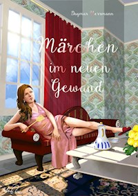 Märchen im neuen Gewand - Dagmar Herrmann - E-Book