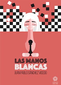 Las manos blancas - Juan Pablo Sánchez Vicedo - E-Book