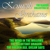 The Classic Collection of Kenneth Grahame - Kenneth Grahame - Hörbuch